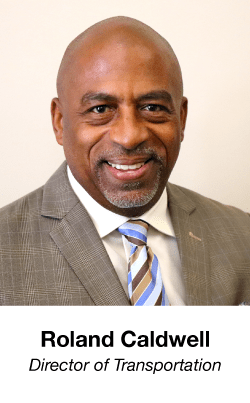 Roland Caldwell –&nbsp;Director of Transportation